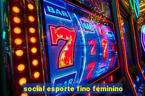 social esporte fino feminino